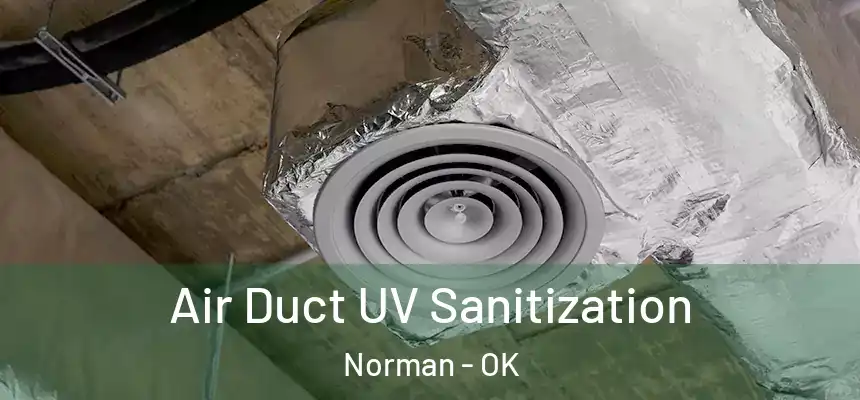  Air Duct UV Sanitization Norman - OK