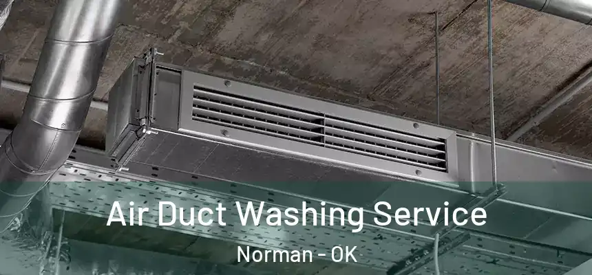  Air Duct Washing Service Norman - OK