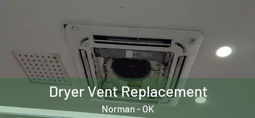 Dryer Vent Replacement Norman - OK