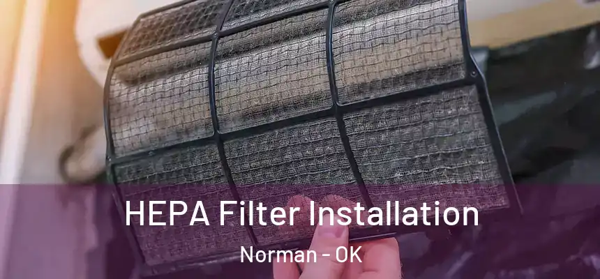  HEPA Filter Installation Norman - OK