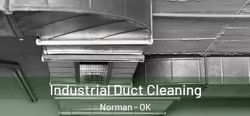  Industrial Duct Cleaning Norman - OK