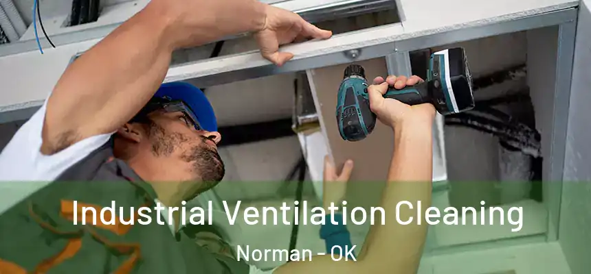  Industrial Ventilation Cleaning Norman - OK