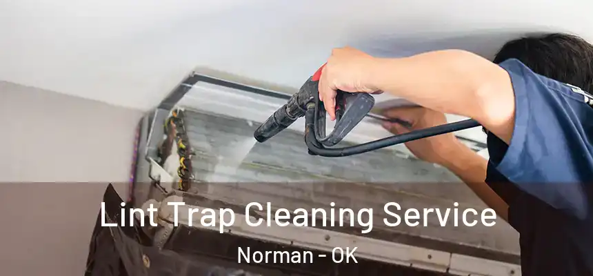  Lint Trap Cleaning Service Norman - OK