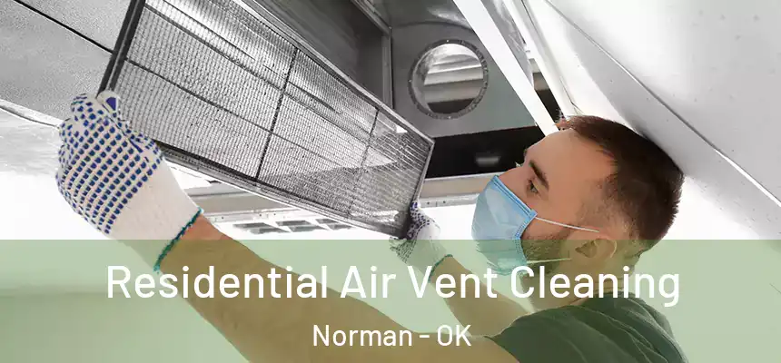  Residential Air Vent Cleaning Norman - OK