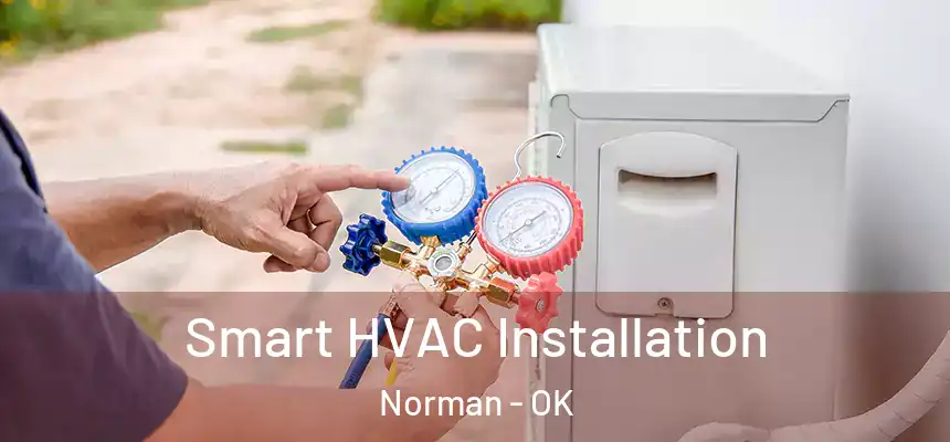  Smart HVAC Installation Norman - OK
