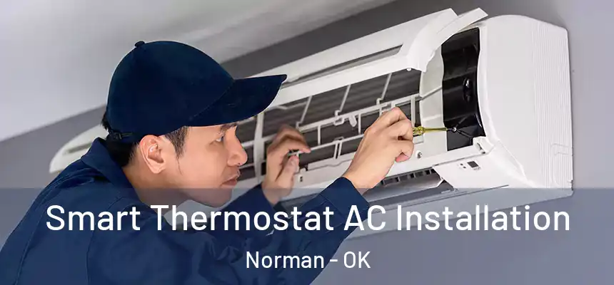  Smart Thermostat AC Installation Norman - OK